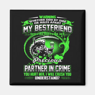 Don't Mess With My Friend Magnet