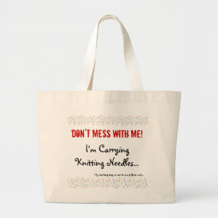 Dont Mess With My Knitting Large Tote Bag