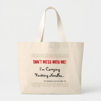 Dont Mess With My Knitting Large Tote Bag