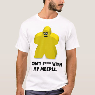 Don't "mess" with my meeple T-Shirt