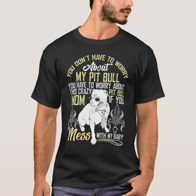 Don't Mess With My Pitbull Baby T-Shirt (Front)