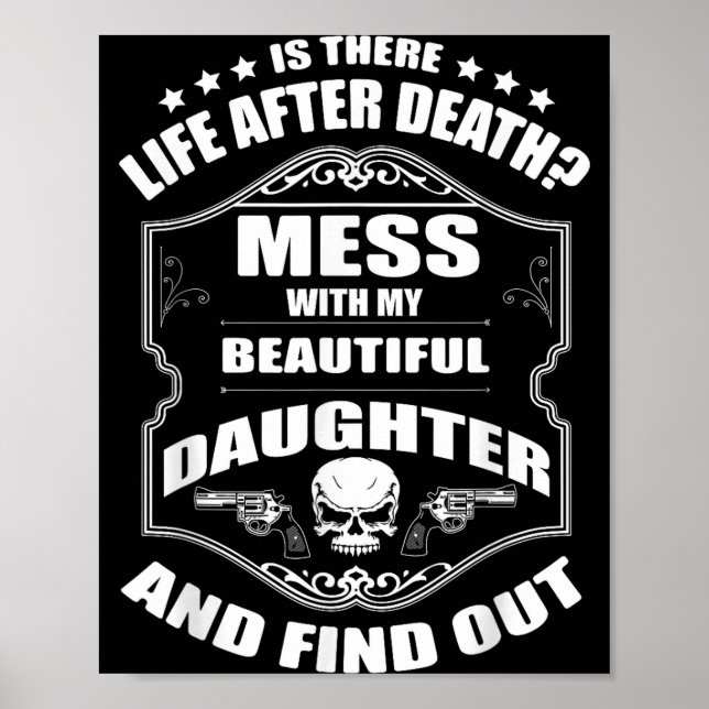 Don't Mess With My Pretty Daughter Shirt Father's  Poster (Front)