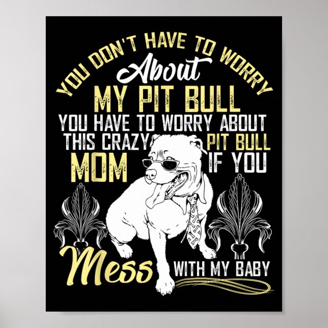 Don't Mess With My Tbull Baby , Tbull Mom Shirt  Poster (Front)