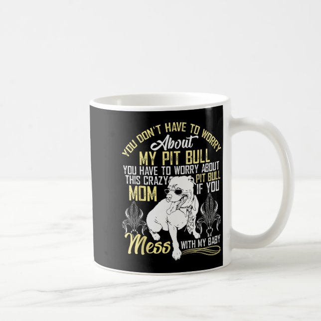 Don't Mess With My Tbull Baby , Tbull Mum Shirt  Coffee Mug (Right)