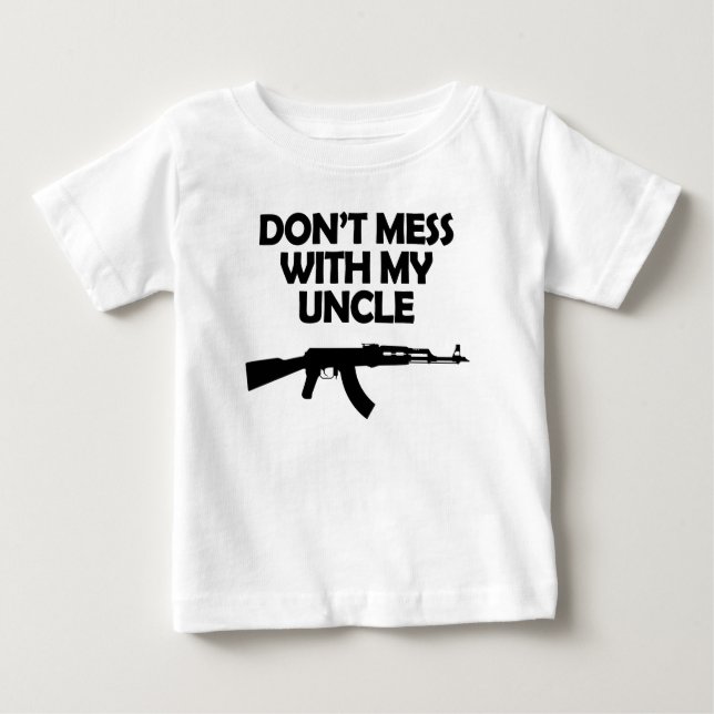 Don't Mess With My Uncle Baby T-Shirt (Front)