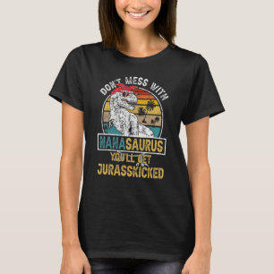 Dont Mess With Nanasaurus Youll Get Jurasskicked M T-Shirt