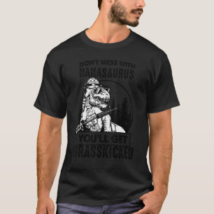Don't Mess With Nanasaurus You'll Get Jurasskicked T-Shirt