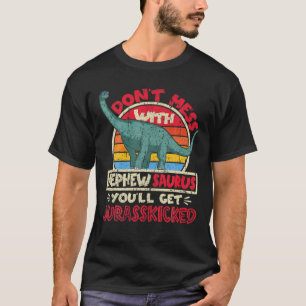 Don't Mess With Nephew Saurus I Jurasskicked I Bra T-Shirt