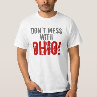 Don't mess with OHIO T-Shirt