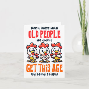 Dont Mess With Old People  Card