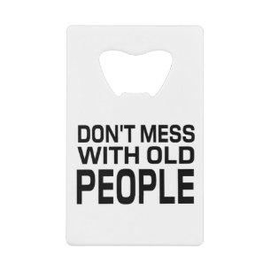 don't mess with old people Funny Gift for Father's