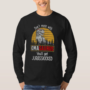 Don't Mess With Omasaurus You'll Get Jurasskicked T-Shirt