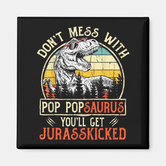 Don't Mess With P Psaurus You'll Get Jurkicked  Magnet (Front)