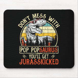Don't Mess With P Psaurus You'll Get Jurkicked  Mouse Pad