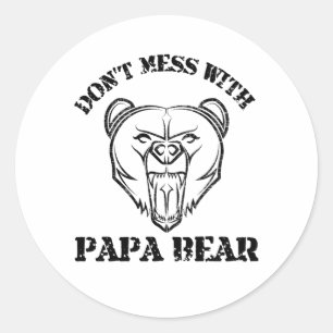 Don't Mess With Papa Bear  Classic Round Sticker