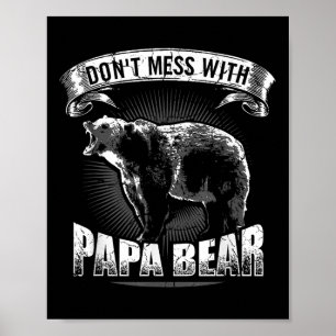 Dont Mess With Papa Bear Dad Camping Grizzly Campe Poster