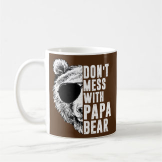 Don't Mess with Papa Bear Fathers Day  Coffee Mug