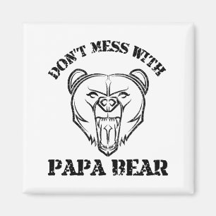 Don't Mess With Papa Bear Magnet