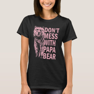 Don't Mess With Papa Bear T-Shirt