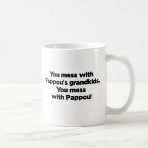 Don't Mess with Pappou's Grandkids Coffee Mug