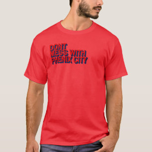 dont mess with pheni city friend T-Shirt