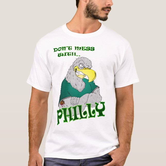 Don't Mess with Philly football T-Shirt (Front)