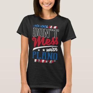 Dont Mess With Plano Planoite Humour US Cities Tri T-Shirt