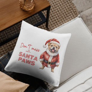 'Don't mess with Santa Paws" cute dog lover  Cushion