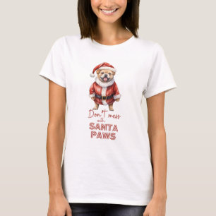 'Don't mess with Santa Paws" cute dog lover tshirt
