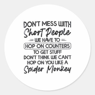 Don't Mess With Short People Classic Round Sticker