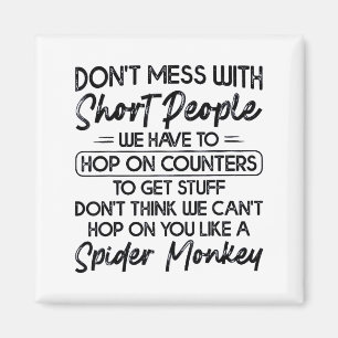 Don't Mess With Short People  Magnet