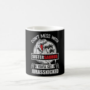 Don't Mess With Sister Saurus Dinosaur Family Girl Coffee Mug