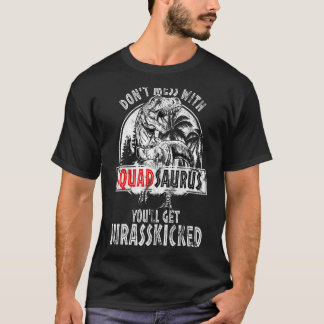 Don't Mess With Squadsaurus You'll Get Jurasskicke T-Shirt
