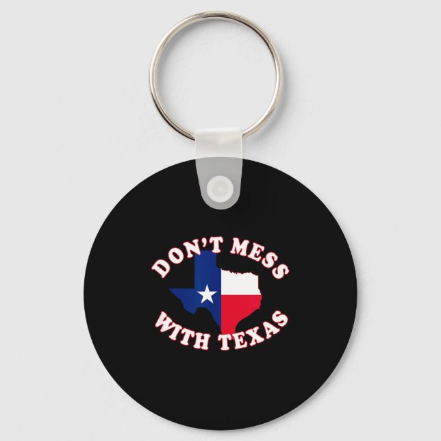 Don't Mess With State Outline And Flag Texas  Key Ring (Front)