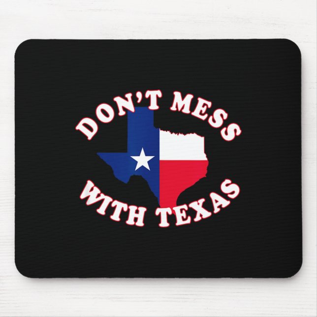 Don't Mess With State Outline And Flag Texas  Mouse Pad (Front)