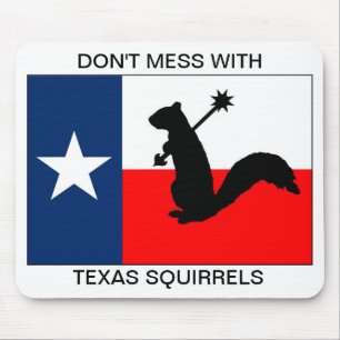 Don't mess with Texas squirrels Mouse Pad