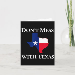 Don't Mess With Texas State Pride Shirt Card