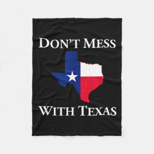 Don't Mess With Texas State Pride Shirt Fleece Blanket