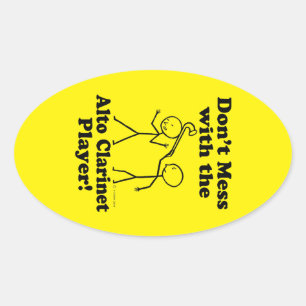 Don't Mess With The Alto Clarinet Player Oval Stic Sticker