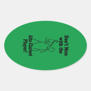 Don't Mess With The Alto Clarinet Player Oval Stic Sticker