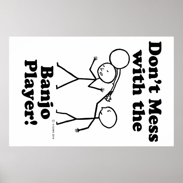 Don't Mess With The Banjo Player Poster (Front)