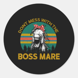 Dont Mess With The Boss Mare Horseback Riding Vint Classic Round Sticker