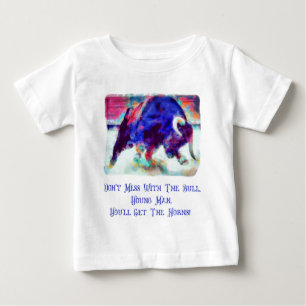 Don't Mess With The Bull Toddler White T Shirt