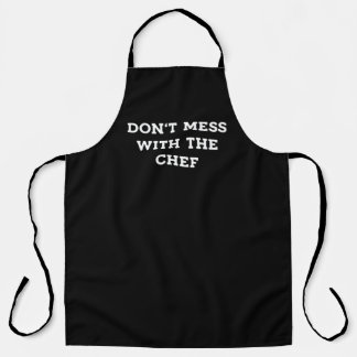 Don't Mess With The Chef black apron