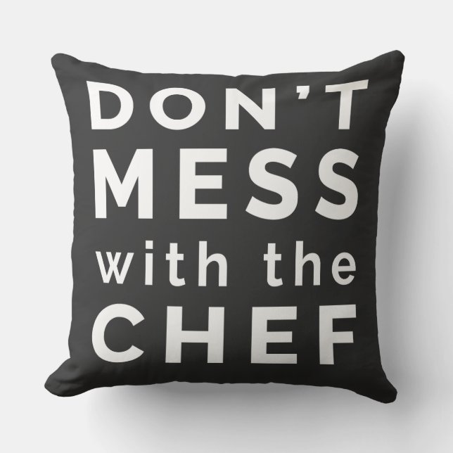 Don't Mess with the Chef   Cushion (Front)