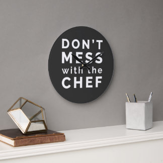 Don't Mess with the Chef  Large Clock