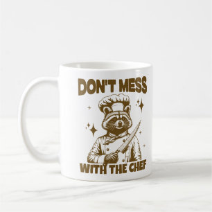Don't Mess With The Chef Racoon Chef Trash Panda Coffee Mug