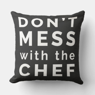 Don't Mess with the Chef T-Shirt Cushion