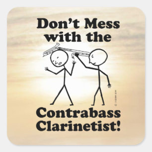 Don't Mess With The Contrabass Clarinetis Square S Sticker