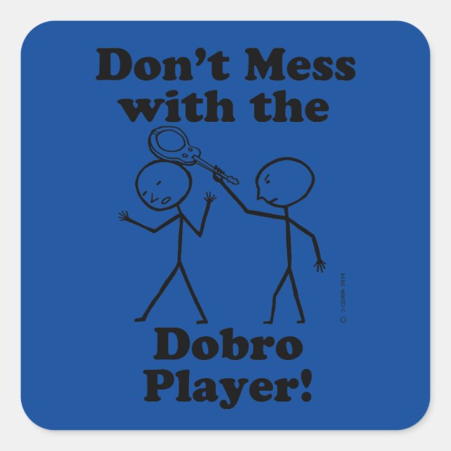 Don't Mess With The Dobro Player Square Sticker (Front)